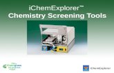 IChemExplorer iChemExplorer ™ Chemistry Screening Tools.