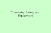 Chemistry Safety and Equipment. Where is the fire blanket located? Where is the fire extinguisher located? Where is the first aid kit located? On the.