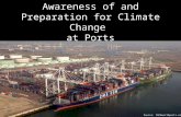 Awareness of and Preparation for Climate Change at Ports Source: IAPHworldports.org.