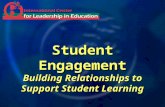 Student Engagement Building Relationships to Support Student Learning.