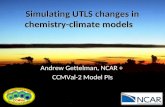 Simulating UTLS changes in chemistry-climate models Andrew Gettelman, NCAR + CCMVal-2 Model PIs.