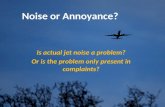 Noise or Annoyance? Is actual jet noise a problem? Or is the problem only present in complaints?