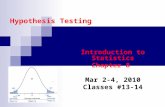 Hypothesis Testing Introduction to Statistics Chapter 8 Mar 2-4, 2010 Classes #13-14.