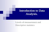 Introduction to Data Analysis. Levels of measurement and Descriptive statistics.
