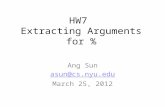 HW7 Extracting Arguments for % Ang Sun asun@cs.nyu.edu March 25, 2012.