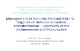 Management of Security Related R&D Forth International Conference 1-3 November, Defence College - Bucharest Management of Security Related R&D in Support.