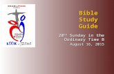 Bible Study Guide 20 th Sunday in the Ordinary Time B August 16, 2015.