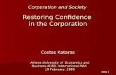 Slide 1 Corporation and Society Restoring Confidence in the Corporation Costas Kataras Athens University of Economics and Business AUEB, International.