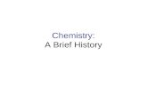Chemistry: A Brief History. The First Chemistry.