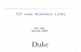 1 TCP over Wireless Links ECE 256 Spring 2009. 2 Today’s Discussions  Setting up the context (recap)  MAC (radios, HTP, antennas, rate/power/CS control),