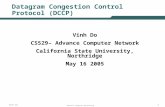111 Advance Computer Networking Vinh Do Datagram Congestion Control Protocol (DCCP) Vinh Do CS529– Advance Computer Network California State University,