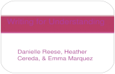 Danielle Reese, Heather Cereda, & Emma Marquez Writing for Understanding.