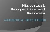 Historical Perspective and Overview. Cost of Accidents  Overall cost of accidents in the U.S. is approximately $150 Billion.  Costs include lost wages,