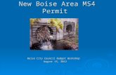 New Boise Area MS4 Permit Boise City Council Budget Workshop August 15, 2012.