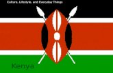 Kenya Culture, Lifestyle, and Everyday Things. Location and Background Country in Eastern Africa Country in Eastern Africa Bordered by Uganda, Tanzania,