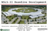 1 BROOKHAVEN SCIENCE ASSOCIATES NSLS-II Beamline Development Steve Dierker Associate Laboratory Director for Light Sources, NSLS-II Project Director Information.