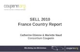 SELL Meeting, June 2010, Bordeaux SELL 2010 France Country Report Catherine Etienne & Mariette Naud Couperin Consortium Couperin.