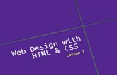 Web Design with HTML & CSS Lesson 1. Planning Your Website   Good design comes from decisions that designers make in order to have a certain effect.