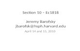 Section 10 – Ec1818 Jeremy Barofsky jbarofsk@hsph.harvard.edu April 14 and 15, 2010.