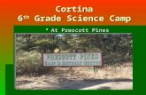 Cortina 6th Grade Science Camp  At Prescott Pines.