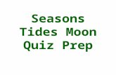 Seasons Tides Moon Quiz Prep. How much of the Moon will ALWAYS be illuminated at one time by the sun.