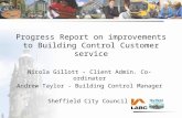 Progress Report on improvements to Building Control Customer service Nicola Gillott - Client Admin. Co-ordinator Andrew Taylor - Building Control Manager.