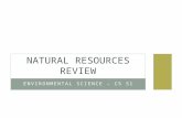 ENVIRONMENTAL SCIENCE – C5 S1 NATURAL RESOURCES REVIEW.