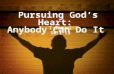 Pursuing God’s Heart: Anybody Can Do It I Samuel 16:1-13.