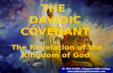 THE DAVIDIC COVENANT The Revelation of the Kingdom of God Dr. Rick Griffith, Singapore Bible College .