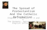 The Spread of Protestantism And the Catholic Reformation Chapter 5 Sections 3, 4 and 5 The Germans, Swiss, and the English influences…