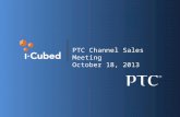 PTC Channel Sales Meeting October 18, 2013. Copyright, I-Cubed 2013  Snapshot I-Cubed is an enterprise IT solutions firm specializing in.