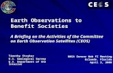 Earth Observations to Benefit Societies A Briefing on the Activities of the Committee on Earth Observation Satellites (CEOS) Timothy Stryker U.S. Geological.