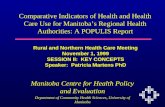 Comparative Indicators of Health and Health Care Use for Manitoba’s Regional Health Authorities: A POPULIS Report Manitoba Centre for Health Policy and.