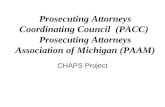 CHAPS Project Prosecuting Attorneys Coordinating Council (PACC) Prosecuting Attorneys Association of Michigan (PAAM)