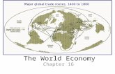 The World Economy Chapter 16. Reasons for European Expansion/exploration 1.Trade domination –route to Asian markets 2.Profit motive – mercantilism 3.Raw.