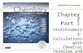 PowerPoint to accompany Chapter 2 Part 1 Stoichiometry: Calculations with Chemical Formulae and Equations.