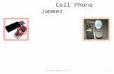 Cell Phone Jammer 1. Contents Introduction How Cell Phone Jammer Works Types of Jamming techniques Design Parameters/ Specification.
