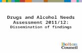 Drugs and Alcohol Needs Assessment 2011/12: Dissemination of findings.