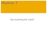 Module 7 Accounting for Cash. SAP 2007 / SAP University Alliances Introductory Accounting Learning Objectives Define and explain the purpose of internal.