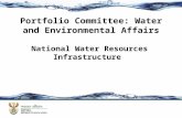 National Water Resources Infrastructure Portfolio Committee: Water and Environmental Affairs.