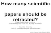 How many scientific papers should be retracted? Murat Çokol, Ivan Iossifov, Raul Rodriguez-Esteban, Andrey Rzhetsky Columbia University Center for Computational.