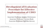 Development of Evaluation Procedure for Effective Implementation of CDIO Associate Professor Jørgen Christensen Associate Professor Carsten Rode Associate.