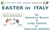 I.I.S.S.”Fermi - Nervi - Cassandro” Barletta, Italy EASTER in ITALY By Gianluca Bruno & Luigi Spione & Gabriele Diliddo.