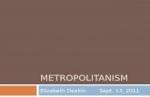 METROPOLITANISM Elizabeth Deakin Sept. 13, 2011. Why metropolitan areas matter  Scale at which economies function = metropolitan regions (labor markets,