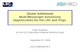 LIGO-G080438-00-Z Peter Shawhan for the LSC-Virgo Burst Analysis Working Group September 12, 2008 (Some Additional) Multi-Messenger Astronomy Opportunities.
