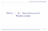 Chapter 4: Behavioral Modeling Digital System Designs and Practices Using Verilog HDL and FPGAs @ 2008~2010, John Wiley 4-1 Ders – 4: Davranışsal Modelleme.