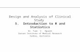 Design and Analysis of Clinical Study 5. Introduction to R and Statistics Dr. Tuan V. Nguyen Garvan Institute of Medical Research Sydney, Australia.