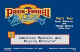 Business Markets and Buying Behavior Part Two Buyer Behavior and Target Market Selection Copyright © Houghton Mifflin Company. All rights reserved. PowerPoint.