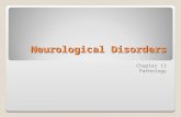 Neurological Disorders Chapter 13 Pathology. Brain Anatomy Cerebrum ◦Reasoning ◦Judgment ◦Concentration, ◦Motor, sensory, speech Cerebellum ◦Coordination.