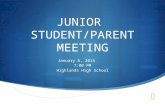 JUNIOR STUDENT/PARENT MEETING January 6, 2015 7:00 PM Highlands High School.
